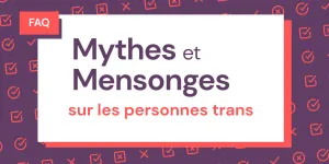 Mythes et mensonges sur les personnes trans
