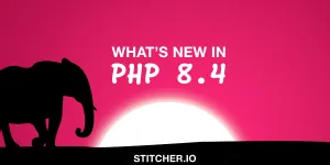 What's new in PHP 8.4 - stitcher.io