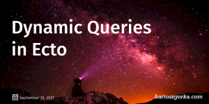 Dynamic Queries in Ecto