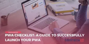 Liste de contrôle PWA : Un guide pour réussir le lancement de votre PWA