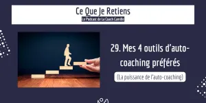 29. Mes 4 outils d'auto-coaching préférés (La puissance de l’auto-coaching)