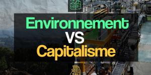 Le capitalisme peut-il faire face aux défis environnementaux ?