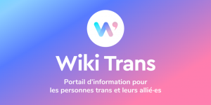 Wiki Trans — Portail d'information pour les personnes trans et leurs proches