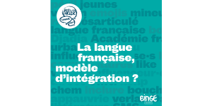 La langue française, modèle d'intégration ?