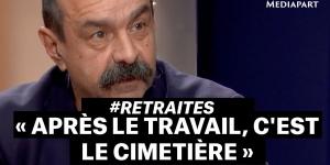 Réforme des retraites : « Après le travail, c’est le cimetière » #mediapart #cgt #retraites