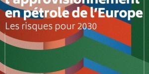 #13 Déclin de l'approvisionnement en pétrole de l'Europe : les risques pour 2030