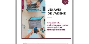 AVIS de l'ADEME : Numérique & environnement : entre opportunités et nécessaire sobriété - La librairie ADEME