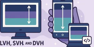 Unités LVH, SVH et DVH : le guide CSS pour un viewport responsive parfait - Zendevs