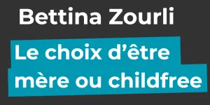 [podcast] Le choix d’être mère ou childfree – avec Bettina Zourli