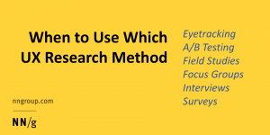 When to Use Which User-Experience Research Methods
