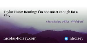 🔗
      
      
     Routing: I’m not smart enough for a SPA