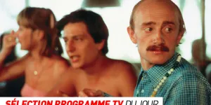 Programme TV : Les Bronzés, Zone interdite… que regarder à la télé ce soir ?