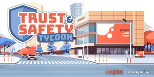 Trust & Safety Tycoon