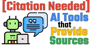 Citation Needed: AI Tools that Provide Sources