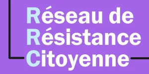 Créer un Réseau de Résistance Citoyenne: mode d’emploi