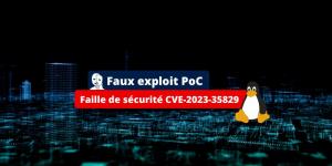 Un faux exploit PoC circule sur Internet et cherche à déployer un malware sur les machines Linux