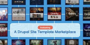 Exploring a marketplace for Drupal site templates