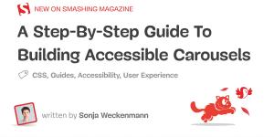A Step-By-Step Guide To Building Accessible Carousels — Smashing Magazine