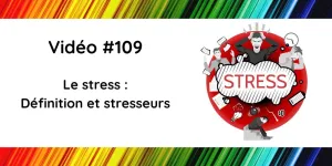 #109 Le stress : qu'est-ce que c'est et quelles en sont les causes ?