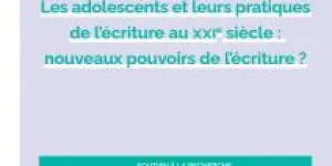 Les adolescents et leurs pratiques de l’écriture au XXIe siècle : quels pouvoirs de l’écriture ? - Lecture Jeunesse