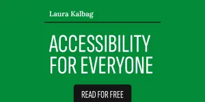 Accessibility For Everyone by Laura Kalbag
