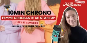 Devenir dirigeante : 5 conseils pour oser et réussir en tant que femme 💪