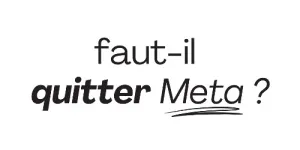 Faut-il quitter Meta ?