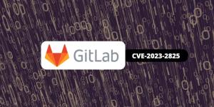 Mettez à jour GitLab pour vous protéger d’une nouvelle faille critique (CVE-2023-2825)