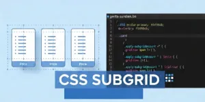 Guide Complet CSS Subgrid : Maîtriser l'alignement de grille avancé.