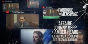 La fabrique du mensonge Affaire Johnny Depp/Amber Heard - La justice à l'épreuve des réseaux sociaux