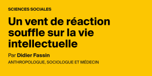 Un vent de réaction souffle sur la vie intellectuelle | AOC media - Analyse Opinion Critique