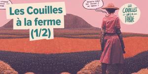 Podcast - Les Couilles à la ferme (1/2) | Les Couilles sur la table