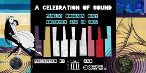 Join us today for A Celebration of Sound: Public Domain Day