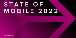 App Annie - State of Mobile 2022 - EN - Infogram