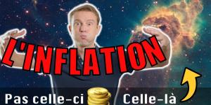 L'INFLATION COSMIQUE