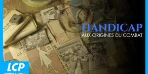 Handicap, aux origines du combat | Documentaire complet LCP