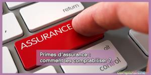 Comptabiliser les primes d'assurance de l'entreprise