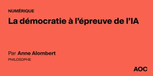 La démocratie à l’épreuve de l’IA - AOC media