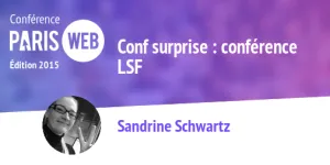 Conf surprise : conférence LSF — Paris Web