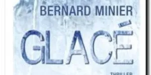 Lecture du livre :  du livre :  Glacé  de Bernard  Minier