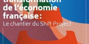 #7 Plan de transformation de l'économie française : le chantier du Shift Project