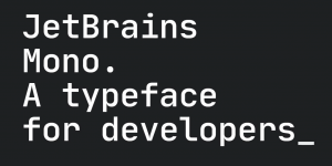 JetBrains Mono: A free and open source typeface for developers