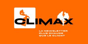 Climax | Le média plus chaud que le climat
