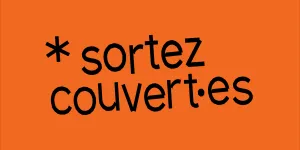 Sortez couvert·es