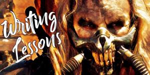 What Writers Should Learn From Mad Max: Fury Road