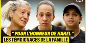 « POUR L’HONNEUR DE NAHEL » : LES TÉMOIGNAGES DE LA FAMILLE