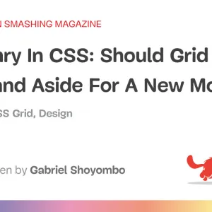 Masonry In CSS: Should Grid Evolve Or Stand Aside For A New Module?