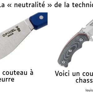 « Les outils techniques sont neutres, prenez ce couteau par exemple »