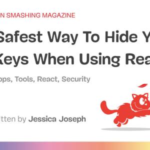 The Safest Way To Hide Your API Keys When Using React