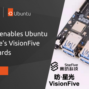 Canonical enables Ubuntu on StarFive’s VisionFive RISC-V boards